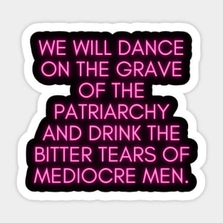 We Will Dance on the Grave of the Patriarchy Sticker